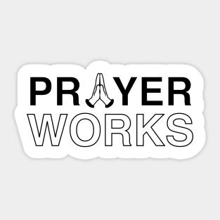 Prayer works Sticker